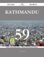 Kathmandu 59 Success Secrets - 59 Most Asked Questions On Kathmandu - What You Need To Know