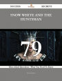 Snow White and the Huntsman 79 Success Secrets - 79 Most Asked Questions On Snow White and the Huntsman - What You Need To Know