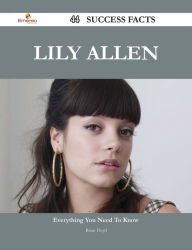 Title: Lily Allen 44 Success Facts - Everything you need to know about Lily Allen, Author: Brian Floyd