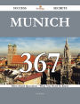 Munich 367 Success Secrets - 367 Most Asked Questions On Munich - What You Need To Know