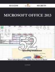 Title: Microsoft Office 2013 52 Success Secrets - 52 Most Asked Questions On Microsoft Office 2013 - What You Need To Know, Author: Carl Keller