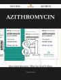 Azithromycin 81 Success Secrets - 81 Most Asked Questions On Azithromycin - What You Need To Know