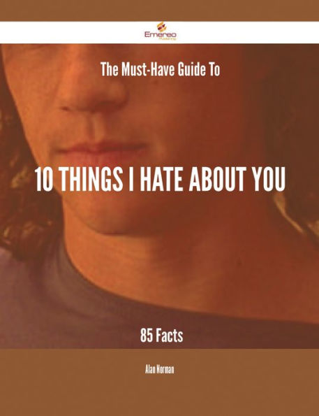 The Must-Have Guide To 10 Things I Hate About You - 85 Facts