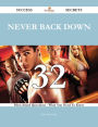 Never Back Down 32 Success Secrets - 32 Most Asked Questions On Never Back Down - What You Need To Know