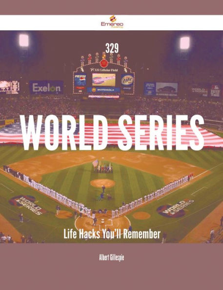 329 World Series Life Hacks You'll Remember