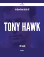 An Excellent Guide Of Tony Hawk - 70 Facts