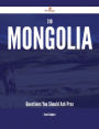 310 Mongolia Questions You Should Ask Pros