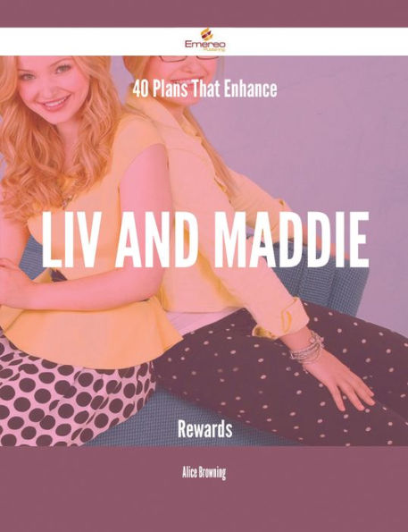 40 Plans That Enhance Liv and Maddie Rewards