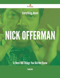 Title: Everything About Nick Offerman Is Here - 188 Things You Did Not Know, Author: Stanley Rich