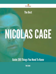 Title: The Best Nicolas Cage Guide - 205 Things You Need To Know, Author: Doris James