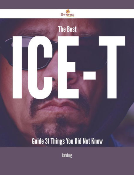 The Best Ice-T Guide - 31 Things You Did Not Know