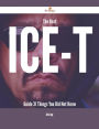 The Best Ice-T Guide - 31 Things You Did Not Know