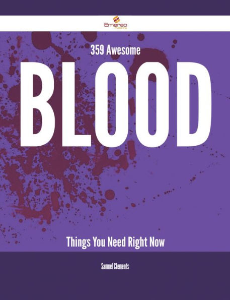 359 Awesome Blood Things You Need Right Now