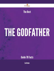 Title: The Best The Godfather Guide - 78 Facts, Author: Sara Norman