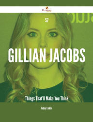 Title: 57 Gillian Jacobs Things That'll Make You Think, Author: Rodney Franklin