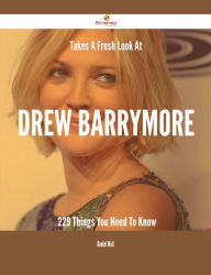 Title: Takes A Fresh Look At Drew Barrymore - 229 Things You Need To Know, Author: Daniel Wall