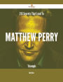 213 Secrets That Lead To Matthew Perry Triumph