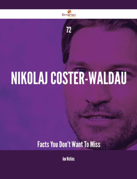 72 Nikolaj Coster-Waldau Facts You Don't Want To Miss