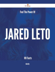 Title: Feel The Power Of Jared Leto - 181 Facts, Author: Adam Roy