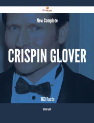 Title: New- Complete Crispin Glover - 163 Facts, Author: Susan Lyons