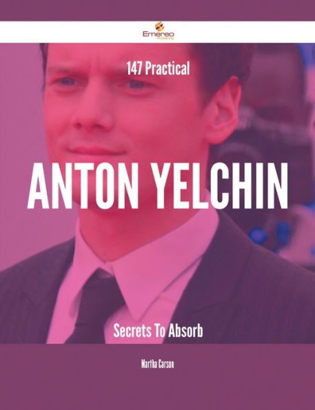 147 Practical Anton Yelchin Secrets To Absorb