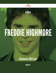 Title: A New Freddie Highmore Dimension - 106 Facts, Author: Norma Cruz