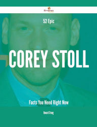 Title: 52 Epic Corey Stoll Facts You Need Right Now, Author: Howard Strong