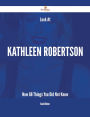 Look At Kathleen Robertson Now - 68 Things You Did Not Know