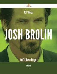 Title: 181 Things Josh Brolin You'll Never Forget, Author: Jane Lloyd