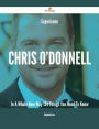 Experience Chris O'Donnell In A Whole New Way - 134 Things You Need To Know