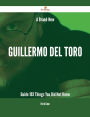 A Brand-New Guillermo del Toro Guide - 193 Things You Did Not Know