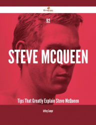Title: 92 Steve McQueen Tips That Greatly Explain Steve McQueen, Author: Jeffrey Sawyer
