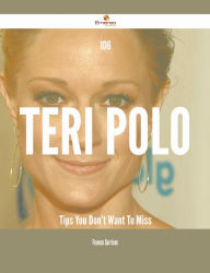 Title: 106 Teri Polo Tips You Don't Want To Miss, Author: Frances Garrison