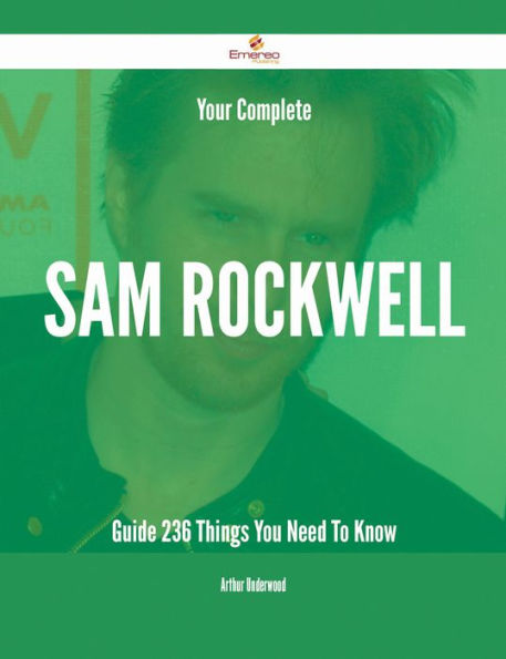 Your Complete Sam Rockwell Guide - 236 Things You Need To Know