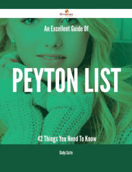 Title: An Excellent Guide Of Peyton List - 42 Things You Need To Know, Author: Gladys Castro