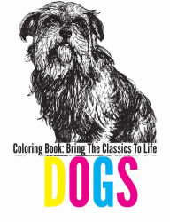 Title: Dogs Coloring Book - Bring The Classics To Life, Author: Adrienne Menken