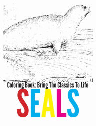 Title: Seals Coloring Book - Bring The Classics To Life, Author: Adrienne Menken