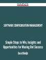 software configuration management - Simple Steps to Win, Insights and Opportunities for Maxing Out Success