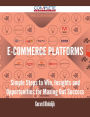 E-Commerce Platforms - Simple Steps to Win, Insights and Opportunities for Maxing Out Success