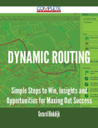 Title: Dynamic Routing - Simple Steps to Win, Insights and Opportunities for Maxing Out Success, Author: Gerard Blokdijk