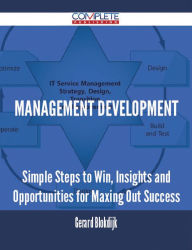 Title: Management Development - Simple Steps to Win, Insights and Opportunities for Maxing Out Success, Author: Gerard Blokdijk