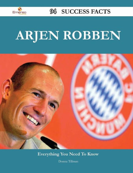 Arjen Robben 94 Success Facts - Everything you need to know about
