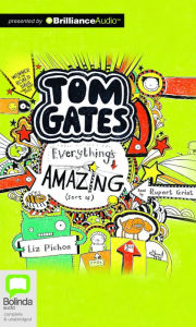 Title: Tom Gates: Everything's Amazing (Sort of), Author: Liz Pichon