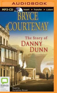 Title: The Story of Danny Dunn, Author: Bryce Courtenay