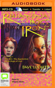 Title: Rhianna and the Dogs of Iron, Author: Dave Luckett