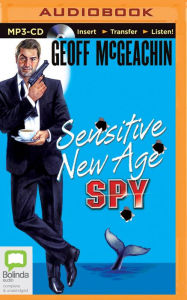 Title: Sensitive New Age Spy, Author: Geoff McGeachin