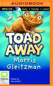 Title: Toad Away, Author: Morris Gleitzman