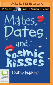 Title: Mates, Dates and Cosmic Kisses, Author: Cathy Hopkins