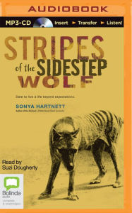 Title: Stripes of the Sidestep Wolf, Author: Sonya Hartnett