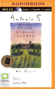 Title: Antonio S and the Mystery of Theodore Guzman, Author: Odo Hirsch